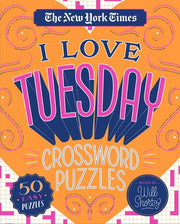The New York Times I Love Tuesday Crossword Puzzles 50 Easy Puzzles