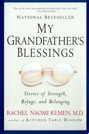My Grandfather's Blessings Stories of Strength, Refuge, and Belonging
