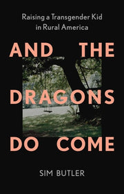 And the Dragons Do Come: Raising a Transgender Kid