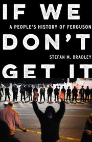 If We Don’t Get It: A People’s History