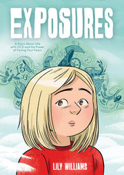 Exposures: A Story About Life with OCD and the Power of Facing Your Fears