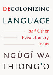 Decolonizing Language and Other Revolutionary Idea