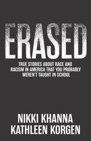 Erased: True Stories About Racism That You Probably Weren’t Taught in School