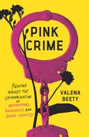 Pink Crime Fighting Against the Criminalization of Motherhood, Pregnancy, and Queer Identity