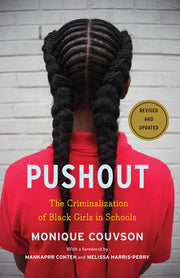 Pushout: The Criminalization of Black Girls in Schools