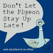 DONT LET THE PIGEON STAY UP LATE!