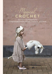 Magical Crochet: 13 Charming Patterns for Imaginat