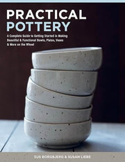 Practical Pottery: A Complete Guide to Getting Sta