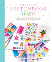 Creative Sketchbook Magic: 30 Easy & Joyful Lesson