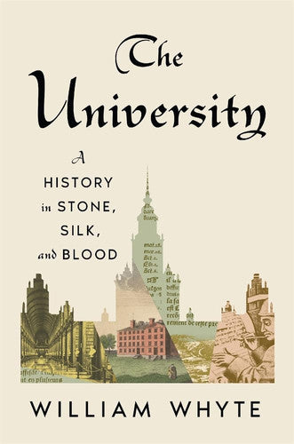 University - A History in Stone, Silk, and Blood