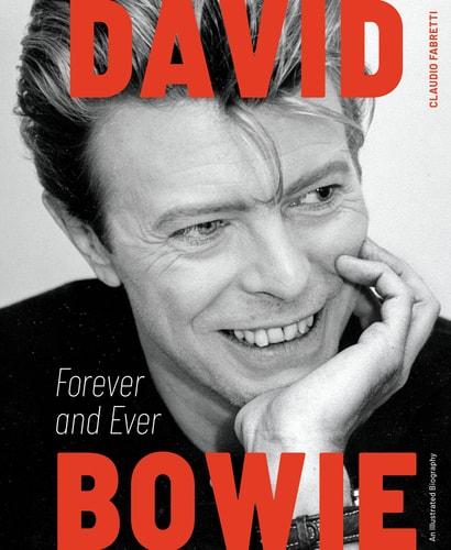 David Bowie: Forever and Ever - An Illustrated Biography