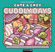 Cute & Cozy: Cuddly Days A Simple, Snuggly Coloring Book