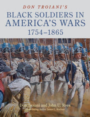 Don Troiani's Black Soldiers in America's Wars: 17
