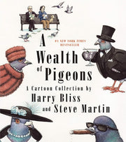 A Wealth of Pigeons A Cartoon Collection