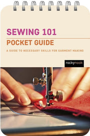 Sewing 101: Pocket Guide A Guide to Necessary Skills for Garment Making
