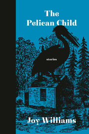 Pelican Child: Stories