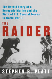 Raider: The Untold Story of a Renegade Marine and