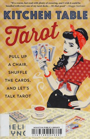 Kitchen Table Tarot Pull Up a Chair, Shuffle the Cards, and Let's Talk Tarot
