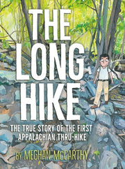 The Long Hike - The True Story of the First Appalachian Thru-Hike