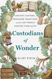 Custodians of Wonder: Ancient Customs, Profound Tr