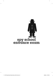 Spy School Entrance Exam A Spy School Book of Devious Word Searches, Clever Crosswords, Sly Sudoku, and Other Top Secret Puzzles!