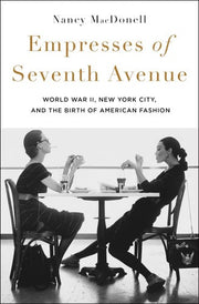 Empresses of Seventh Avenue: World War II, New Yor