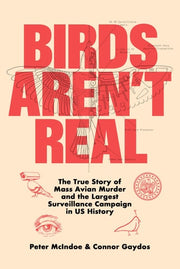 Birds Aren't Real: The True Story of Mass Avian Mu