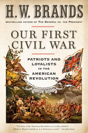 Our First Civil War Patriots and Loyalists in the