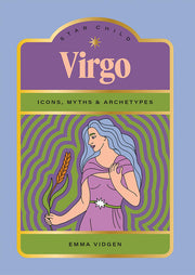 Star Child: Virgo: Icons, Myths and Archetypes