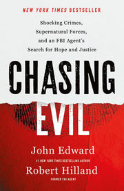 Chasing Evil: Shocking Crimes, Supernatural Forces, and an FBI Agent’s Search for Hope and Justice
