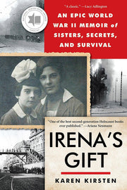 Irena's Gift - An Epic WWII Memoir of Sisters, Secrets, and Survival