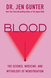 Blood: The Science, Medicine, and Mythology of Men
