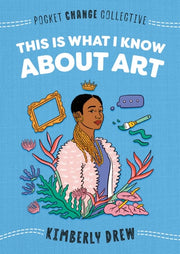 This Is What I Know about Art