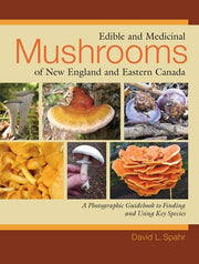 Edible and Medicinal Mushrooms of New England and
