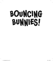 Bouncing Bunnies!