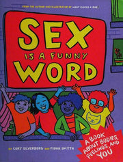 Sex Is a Funny Word A Book about Bodies, Feelings, and YOU