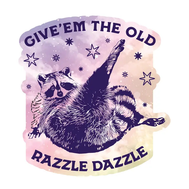 Give 'em the Old Razzle Dazzle Raccoon Sticker