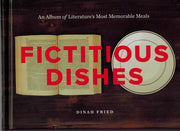 Fictitious Dishes : An Album of Literature's Most