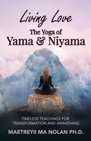 Living Love the Yoga of Yama and Niyama