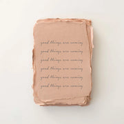 "Good Things are Coming" Card