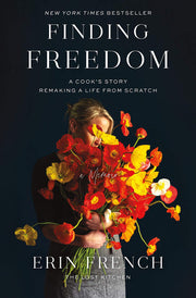 Finding Freedom A Cook's Story; Remaking a Life from Scratch