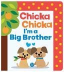 Chicka Chicka I'm a Big Brother