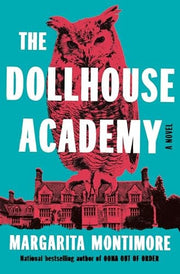 Dollhouse Academy: A Novel