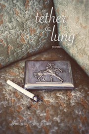 Tether & Lung Poems