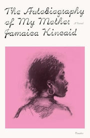 Autobiography of My Mother: A Novel