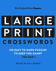New York Times Games Large-Print Crosswords Volume 1 120 Easy to Hard Puzzles to Keep You Sharp
