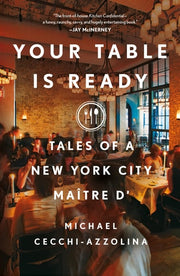 Your Table Is Ready Tales of a New York City Maître D'