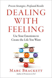 Dealing with Feeling: Use Your Emotions to Create