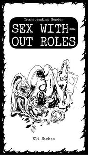 Sex Without Roles Transcending Gender