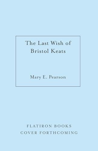 Last Wish of Bristol Keats: [Limited Stenciled Edg